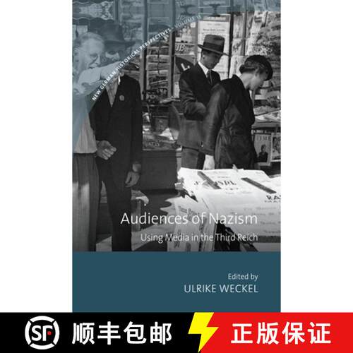 【3-4周达】Audiences of Nazism: Using Media in the Third Reich [9781807580711]