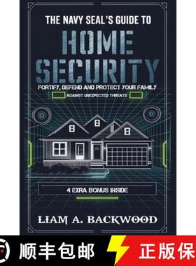预订 The Navy Seal's Guide To Home Security: Fortify, Defend, Protect Your Family from Unexpected Thr... [9798349217531]