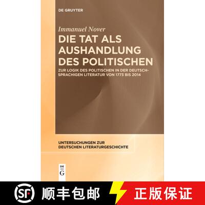 【3-4周达】Tat als Aushandlung des Politischen: Zur Logik des Politischen in der deutschsprachigen Li... [9783111539386]