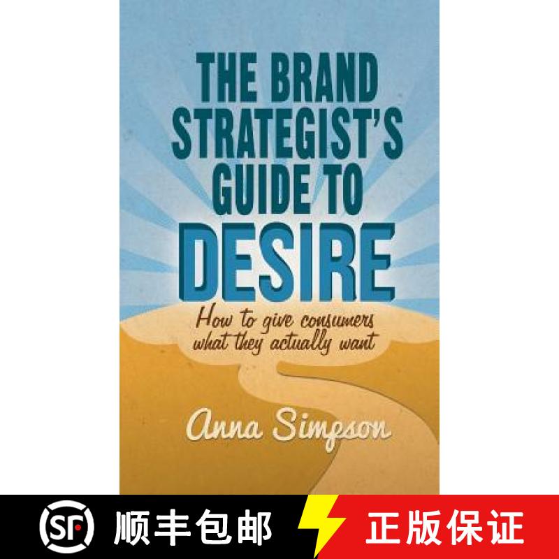 【3-4周达】The Brand Strategist's Guide to Desire : How to give consumers what they actually want [9781349468966]