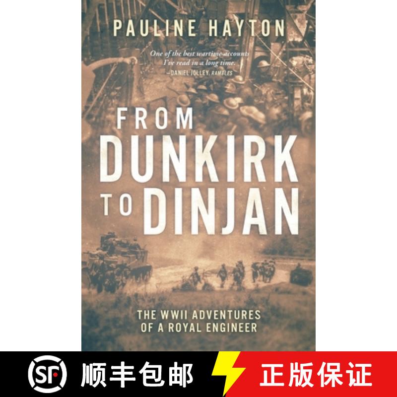 【3-4周达】From Dunkirk to Dinjan: The WWII Adaventures of a Royal Engineer [9781732042148]