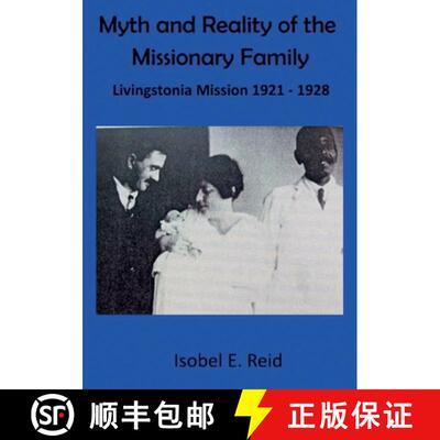 【3-4周达】Myth and reality of the missionary family: Livingstonia Mission 1921 - 1928 [9789996060946]