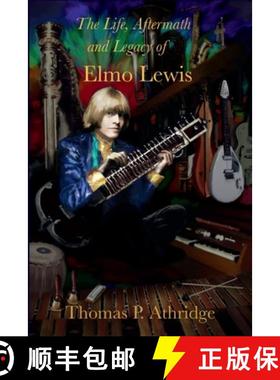 【3-4周达】The Life, Aftermath, and Legacy of Elmo Lewis: A 21st Century Reexamination of the Story a... [9781941771372]