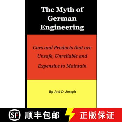 【3-4周达】Myth of German Engineering: Cars and Products that are Unsafe, Unreliable and Expensive to... [9780997331677]
