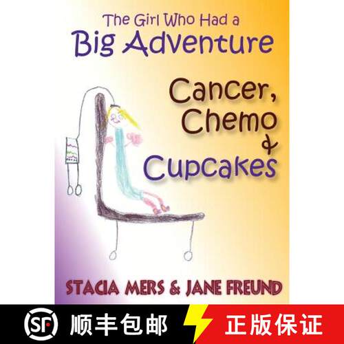 【3-4周达】The Girl Who Had a Big Adventure - Cancer, Chemo & Cupcakes [9780983995739]