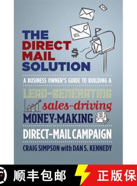 【3-4周达】The Direct Mail Solution : A Business Owner's Guide to Building a Lead-Generating, Sales-D... [9781599185187]
