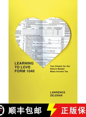 预订 Learning to Love Form 1040: Two Cheers for the Return-Based Mass Income Tax [9780226018928]