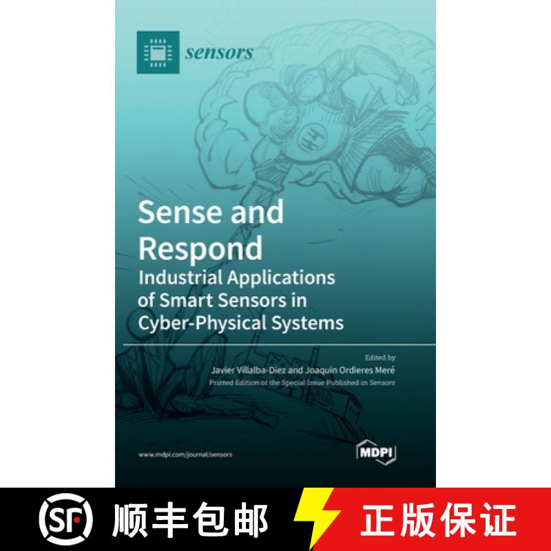 【2-3周达】Sense and Respond: Industrial Applications of Smart Sensors in Cyber-Physical Systems [9783036538143]