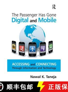 【3-4周达】The Passenger Has Gone Digital and Mobile : Accessing and Connecting Through Information a... [9781409435020]