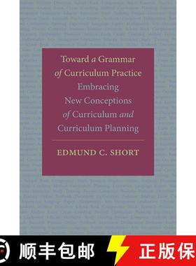 【3-4周达】Toward a Grammar of Curriculum Practice : Embracing New Conceptions of Curriculum and Curr... [9781438493466]