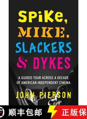 【3-4周达】Spike, Mike, Slackers & Dykes: A Guided Tour Across a Decade of American Independent Cinema [9780292757684]