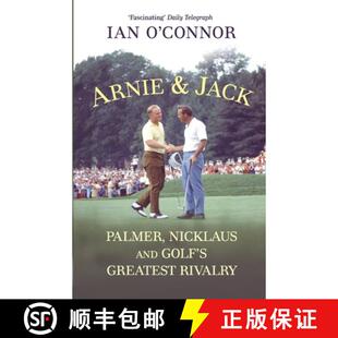 【3-4周达】Arnie & Jack : Palmer, Nicklaus and Golf's Greatest Rivalry [9780224082518]