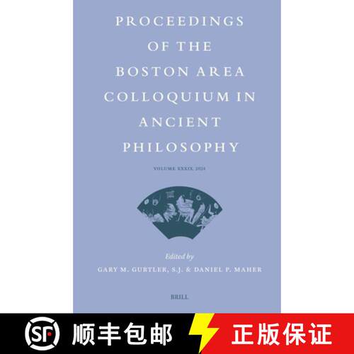 预订 精装 Proceedings of the Boston Area Colloquium in Ancient Philosophy: Volume XXXIX (2024) [9789004722231]