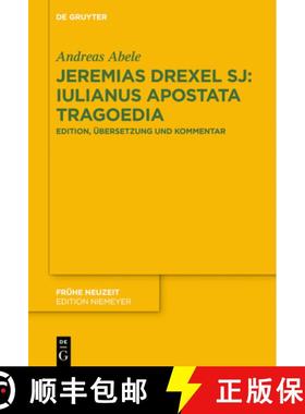 【3-4周达】Jeremias Drexel SJ: Iulianus Apostata Tragoedia：Edition, Übersetzung und Kommentar [9783110594980]
