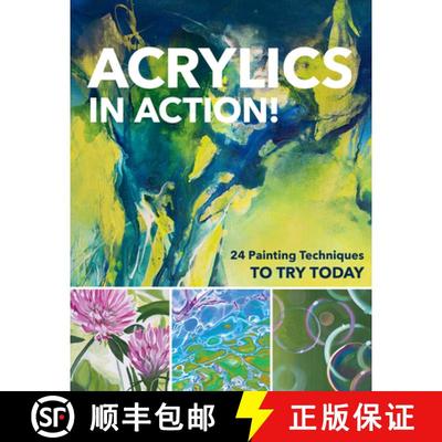 【3-4周达】Acrylics in Action!: 24 Painting Techniques to Try Today [9781644032831]