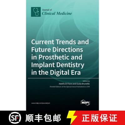【3-4周达】Current Trends and Future Directions in Prosthetic and Implant Dentistry in the Digital Era [9783036560496]