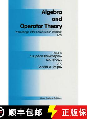 【3-4周达】Algebra and Operator Theory: Proceedings of the Colloquium in Tashkent, 1997 [9789401061308]