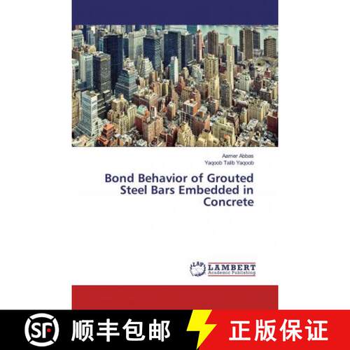 预订 Bond Behavior of Grouted Steel Bars Embedded in Concrete [9786200227003]