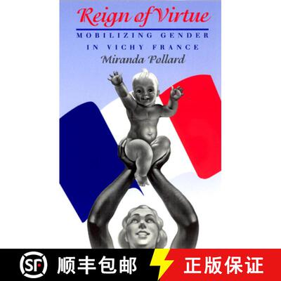 【3-4周达】Reign of Virtue – Mobilizing Gender in Vichy France [9780226673509]