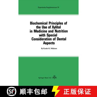 【3-4周达】Biochemical Principles of the Use of Xylitol in Medicine and Nutrition with Special Consid... [9783034857581]
