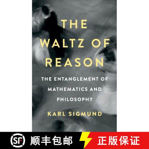 【3-4周达】精装 The Waltz of Reason : The Entanglement of Mathematics and Philosophy [9781541602694]