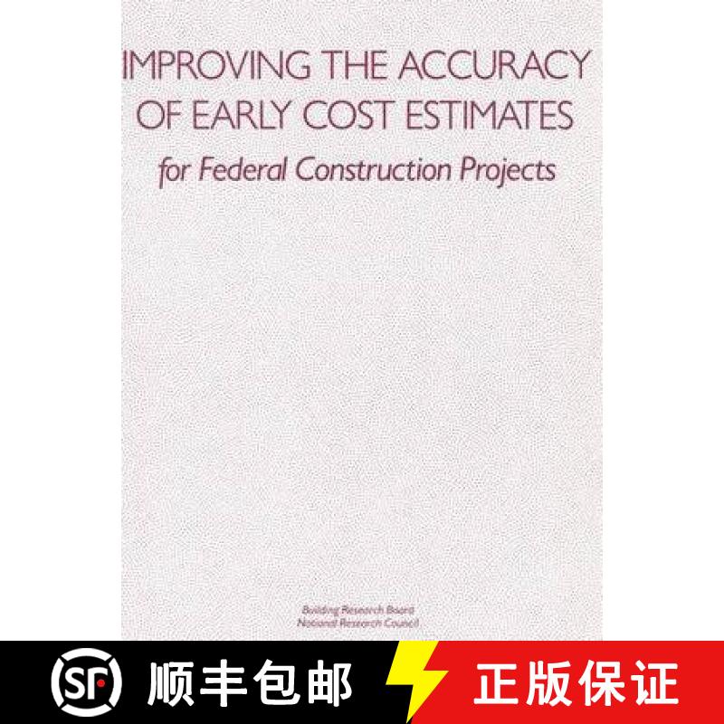 【3-4周达】Improving the Accuracy of Early Cost Estimates for Federal Construction Projects [9780309062336]