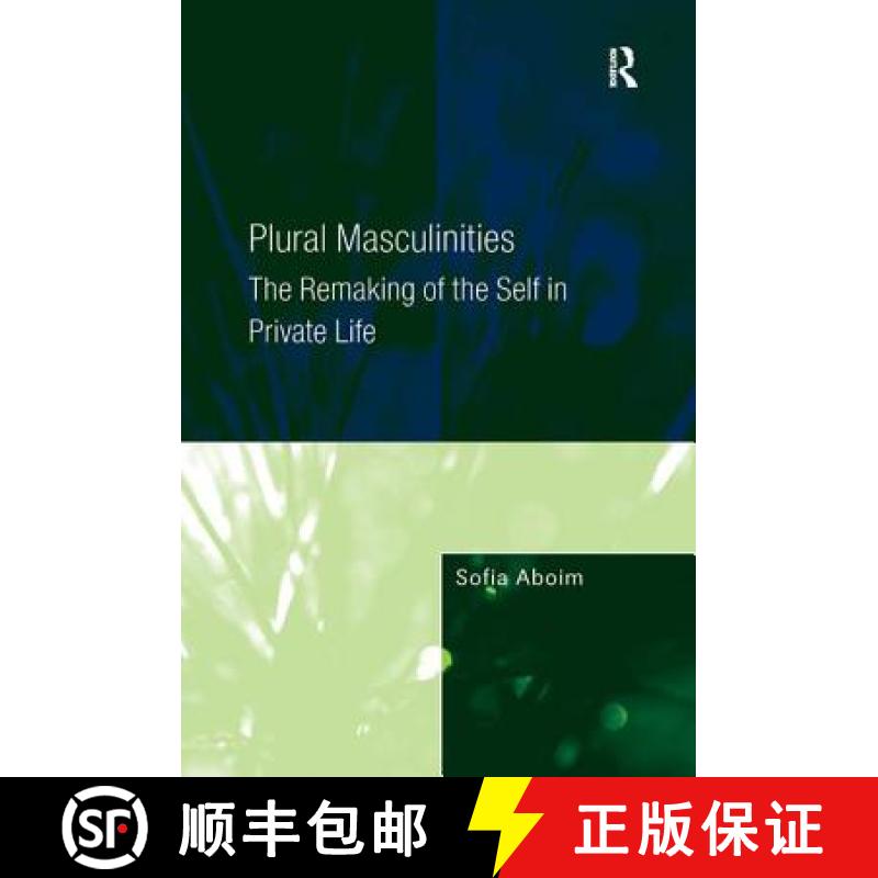 【3-4周达】Plural Masculinities : The Remaking of the Self in Private Life [9780754674672]