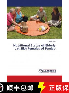 预订 Nutritional Status of Elderly Jat Sikh Females of Punjab [9783659760198]