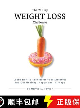 【3-4周达】The 21 Day Weight Loss Challenge: Learn How to Transform Your Lifestyle and Get Healthy, H... [9782229872590]