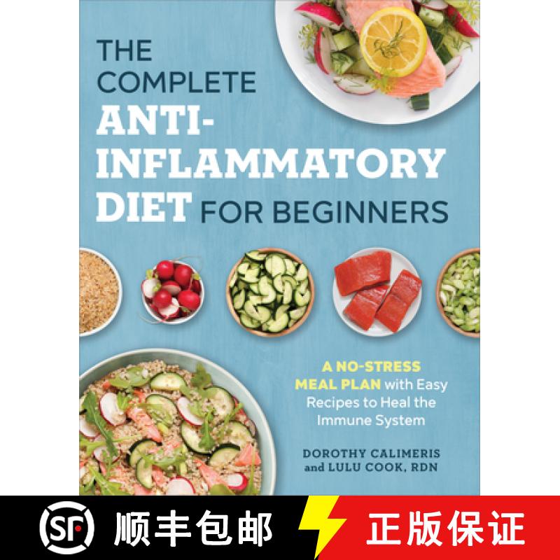 【3-4周达】The Complete Anti-Inflammatory Diet for Beginners: A No-Stress Meal Plan with Easy Recipes... [9781623159047]
