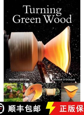 【3-4周达】Turning Green Wood: An Inspiring Introduction to the Art of Turning Bowls from Freshly Fel... [9781784945589]