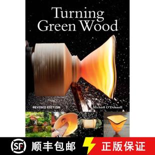 【3-4周达】Turning Green Wood: An Inspiring Introduction to the Art of Turning Bowls from Freshly Fel... [9781784945589]