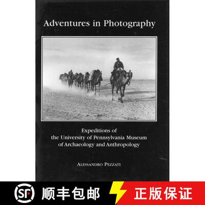 【3-4周达】Adventures in Photography – Expeditions of the University of Pennsylvania Museum of Archa... [9781931707411]