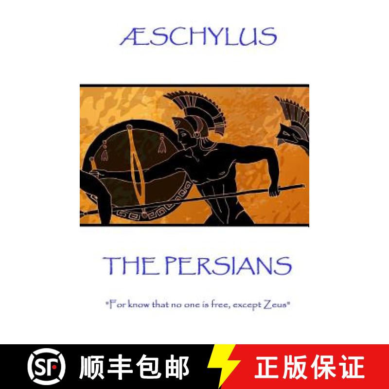 【3-4周达】Æschylus - The Persians: For know that no one is free, except Zeus [9781787371439]
