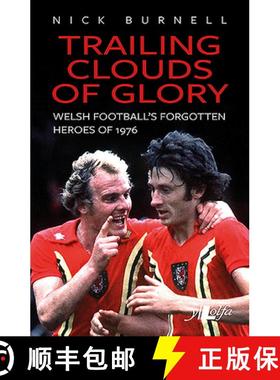 【3-4周达】Trailing Clouds of Glory - Welsh Football's Forgotten Heroes of 1976: Welsh Football's For... [9781912631179]