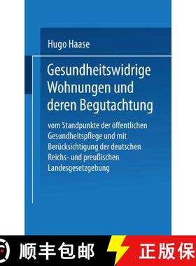 【3-4周达】Gesundheitswidrige Wohnungen Und Deren Begutachtung: Vom Standpunkte Der OEffentlichen Ges... [9783662321270]