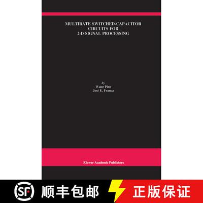 【3-4周达】精装 Multirate Switched-Capacitor Circuits for 2-D Signal Processing [9780792380511]