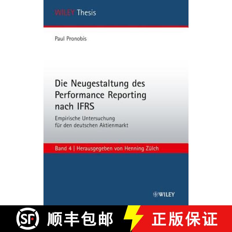 【4周达】Die Neugestaltung des Performance Reporting Nach IFRS - Empirische Untersuchung Fur Den Deut... [9783527506347]