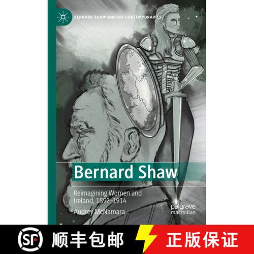【3-4周达】Bernard Shaw: Reimagining Women and Ireland, 1892–1914 [9783031325915]