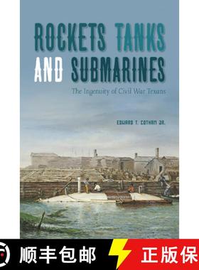 预订 Rockets, Tanks and Submarines: The Ingenuity of Civil War Texans [9781649670274]
