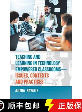 预订 Teaching and Learning in Technology Empowered Classrooms-Issues, Contexts and Practices [9781543703139]