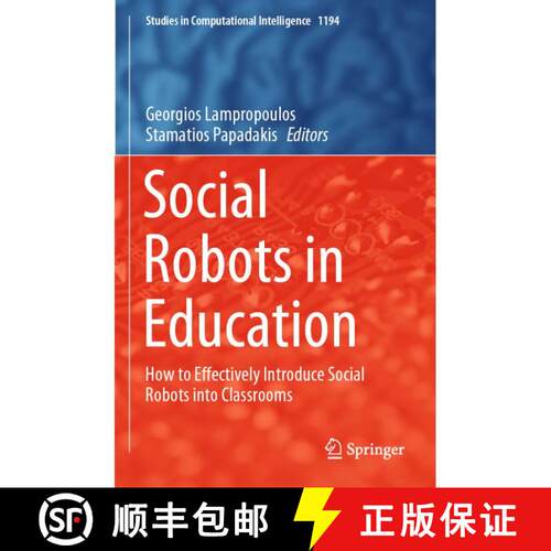 【3-4周达】Social Robots in Education: How to Effectively Introduce Social Robots into Classrooms [9783031829178]