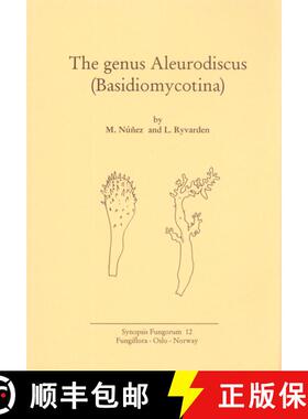 预订 Synopsis Fungorum, Volume 12: The Genus Aleurodiscus (Basidiomycotina) [9788290724196]
