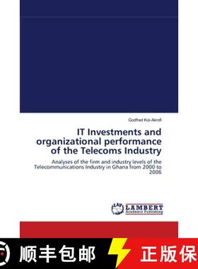 预订 IT Investments and organizational performance of the Telecoms Industry [9783838398778]
