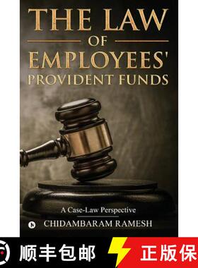 【3-4周达】The Law of Employees' Provident Funds: A Case-Law Perspective [9781948473972]