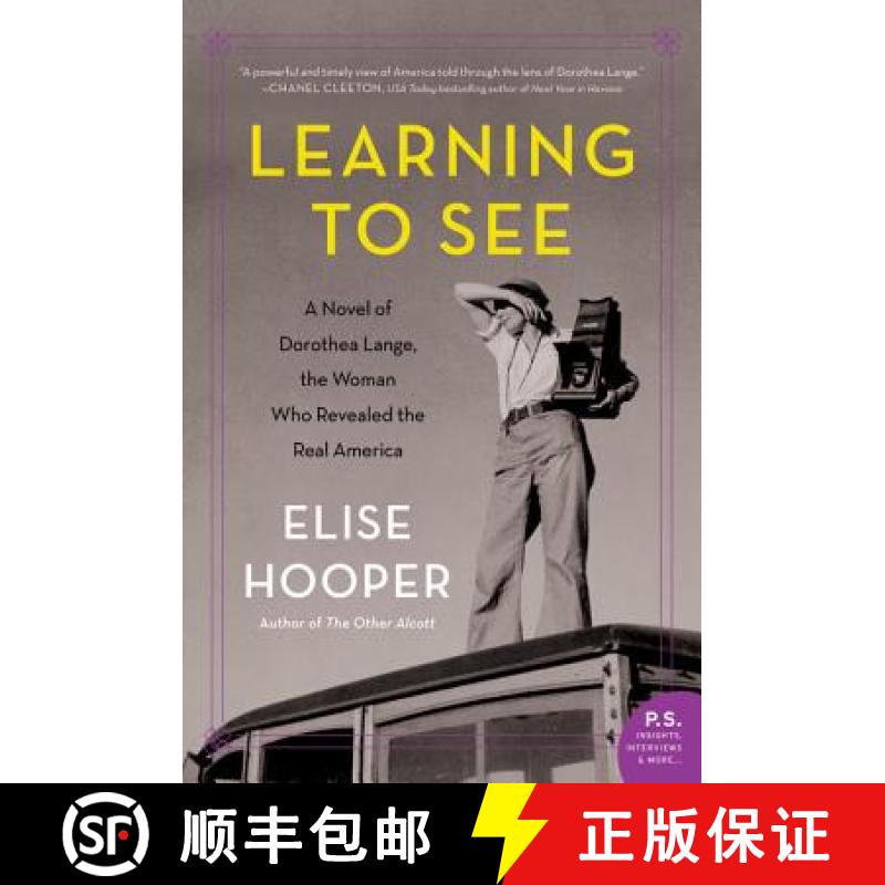 【3-4周达】Learning to See: A Novel of Dorothea Lange, the Woman Who Revealed the Real America [9780062686534]