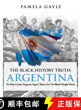 预订 The Black History Truth - Argentina: No Hay Gente Negroes Aqui (There Are No Black People Here) [9781839759093]