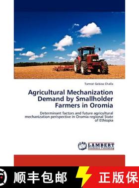 预订 Agricultural Mechanization Demand by Smallholder Farmers in Oromia [9783846582442]