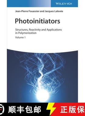 【3-4周达】Photoinitiators - Structures, Reactivity And Applications In Polymerization [Wiley高分子] [9783527346097]