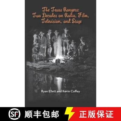 【3-4周达】The Texas Rangers: Two Decades on Radio, Film, Television, and Stage [9781593935894]